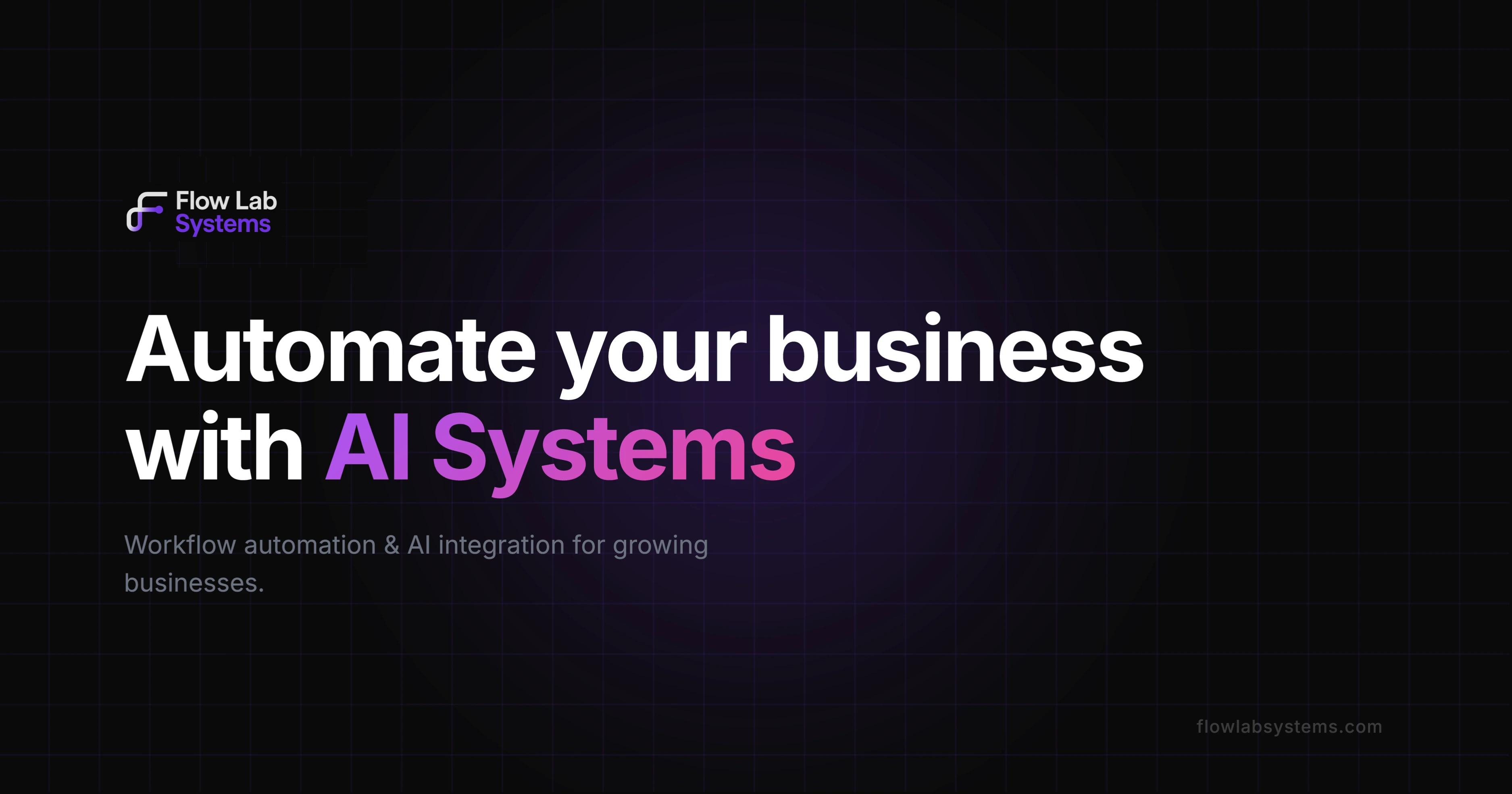 Flow Lab Systems — AI Automation & Workflow Systems for Growing Businesses